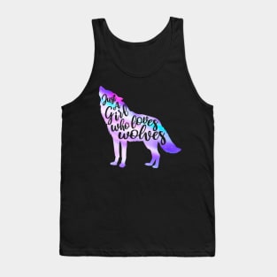 Just a girl who loves wolves Tank Top